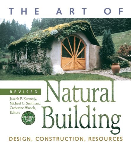 Joseph F. Kennedy/The Art of Natural Building-Second Edition-Complet@ Design, Construction, Resources@0002 EDITION;Revised, Expand
